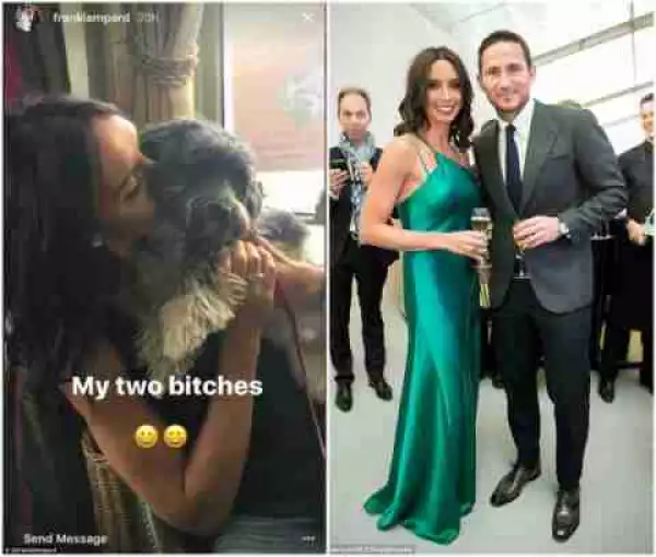 Frank Lampard Calls His Wife And Dog “My Two Bitches”